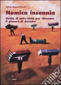Consegna Rapida Nemica insonnia. Guida di auto-aiuto per ritrovare il piacere di dormire