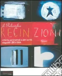 Recinzioni. Critiche perimetrali e altri scritti. Stagione 2003/2004 Offerta Lampo