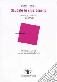 Professionale Scusate lo stile scucito. Lettere, scritti e diari (1835-1844)