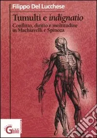Tumulti e indignatio. Conflitto, diritto e moltitudine in Machiavelli e Spinoza Promo Stagionale