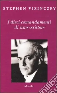 Vendita Finale I dieci comandamenti di uno scrittore. Verità e menzogne in letteratura