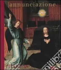 Annunciazione. Ediz. illustrata Prezzo Scontato