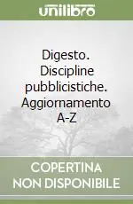 Digesto. Discipline pubblicistiche. Aggiornamento A-Z Ordina Subito