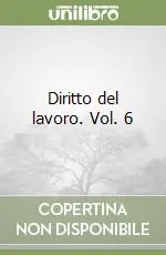 Diritto del lavoro. Vol. 6 Offerta Limitata