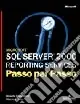SQL Server 2000 Servizi di reporting Passo per Passo Affare