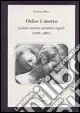 Orfeo è morto. Lettere intorno un‘amica uguale (1997-2001) Economico