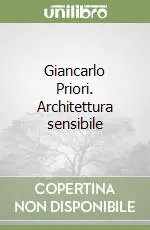 Giancarlo Priori. Architettura sensibile Offerta Speciale