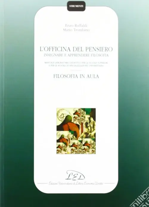 Nuova Collezione L‘officina del pensiero. Insegnare e apprendere filosofia. Manuale-laboratorio didattico... Filosofia in aula. Guida per l‘insegnante