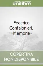 Federico Confalonieri. «Memorie» Scelto Dai Clienti