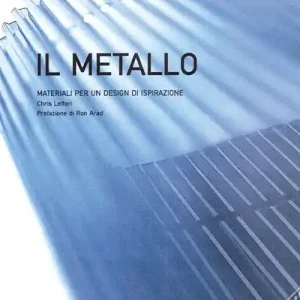 Popolare Materiale per un design di ispirazione. Il metallo. Ediz. illustrata