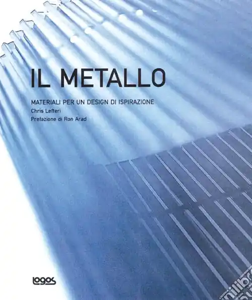 Popolare Materiale per un design di ispirazione. Il metallo. Ediz. illustrata
