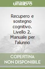 Vendita Finale Recupero e sostegno cognitivo. Livello 2. Manuale per l‘alunno