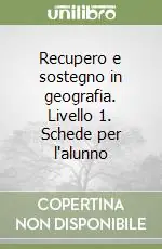Ultima Occasione Recupero e sostegno in geografia. Livello 1. Schede per l‘alunno