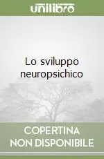Acquista Ora Lo sviluppo neuropsichico