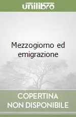 Compra Adesso Mezzogiorno ed emigrazione