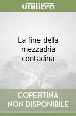 La fine della mezzadria contadina Miglior Prezzo