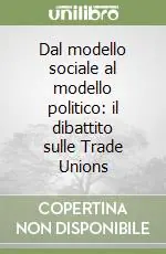 Dal modello sociale al modello politico il dibattito sulle Trade Unions Offerta