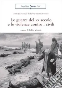 Le guerre del XX secolo e le violenze contro i civili Direttamente Dal Produttore