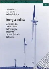 Occasione Energia eolica. Metodologia per la stima dell‘energia prodotta da una fattoria del vento