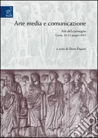 Direttamente Dal Produttore Arte, media e comunicazione. Atti del Convegno (Gaeta, 20-21 giugno 2003)