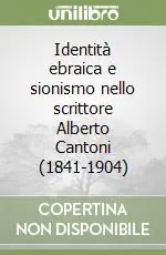 Must-Have Identità ebraica e sionismo nello scrittore Alberto Cantoni (1841-1904)