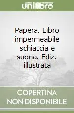 Offerta Limitata Papera. Libro impermeabile schiaccia e suona. Ediz. illustrata
