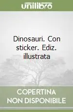 Acquista Ora Dinosauri. Con sticker. Ediz. illustrata