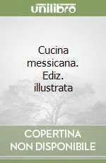 Cucina messicana. Ediz. illustrata Vendita Finale