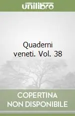 Promozione Esclusiva Quaderni veneti. Vol. 38