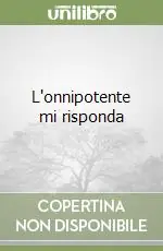 L‘onnipotente mi risponda Ultima Occasione