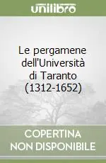 Quantità Limitata Le pergamene dell‘Università di Taranto (1312-1652)