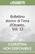 Ultimissimo Modello Bollettino storico di Terra d‘Otranto. Vol. 13