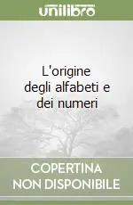 L‘origine degli alfabeti e dei numeri Consegna Rapida