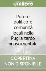 Sconto Potere politico e comunità locali nella Puglia tardo rinascimentale