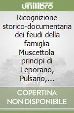 Ricognizione storico-documentaria dei feudi della famiglia Muscettola principi di Leporano, Pulsano, Monacizzo, Torricella Spedito Oggi
