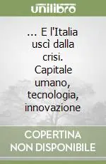 Compra Online ... E l‘Italia uscì dalla crisi. Capitale umano, tecnologia, innovazione