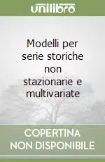 Popolare Modelli per serie storiche non stazionarie e multivariate