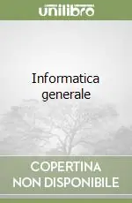 Informatica generale Ultimissimo Modello