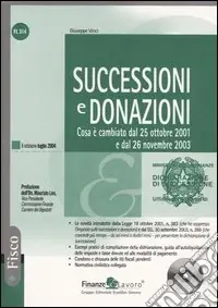 Successioni e donazioni. Cosa è cambiato dal 25 ottobre 2001 e dal 26 novembre 2003. Con CD-ROM Prezzo Ridotto
