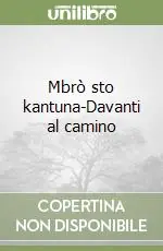 Compra Online Mbrò sto kantuna-Davanti al camino