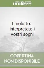 Eurolotto interpretate i vostri sogni Di Tendenza