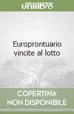Europrontuario vincite al lotto Scelto Dai Clienti