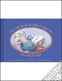 Prezzo Ridotto The first book of little dragon Mu. Mu visits Europe. Con CD-ROM