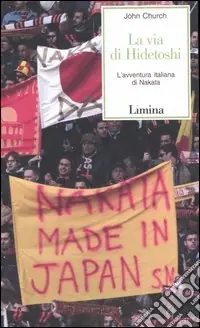 Ordina Subito La via di Hidetoshi. L‘avventura italiana di Nakata
