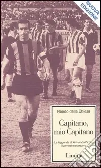 Must-Have Capitano, mio capitano. La leggenda di Armando Picchi, livornese nerazzurro