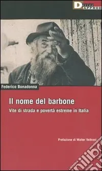 Ordina Subito Il nome del barbone. Vite di strada e povertà estreme in Italia