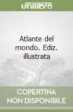Atlante del mondo. Ediz. illustrata Super Prezzo