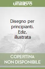 Disegno per principianti. Ediz. illustrata Must-Have