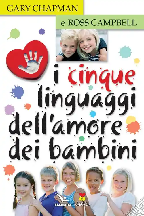 I cinque linguaggi dell‘amore dei bambini Nuova Collezione