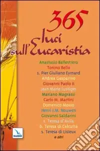 Compra Adesso 365 luci sull‘eucaristia. Meditazioni per ogni giorno dell‘anno
